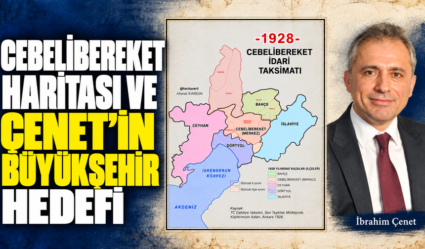 Cebelibereket Haritası ve Çenet’in Büyükşehir Hedefi