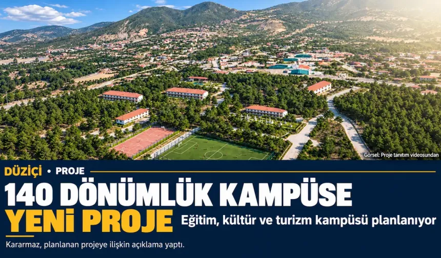 Düziçi’nde 140 dönümlük kampüs için eğitim, kültür ve turizm projesi