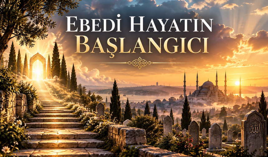 EBEDİ HAYATIN BAŞLANGICI