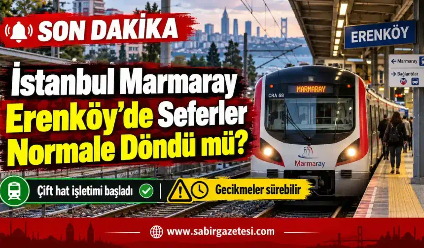 İstanbul Marmaray Erenköy'de Seferler Normale Döndü mü?