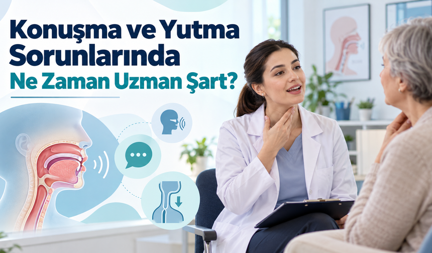 Konuşma ve Yutma Sorunlarında Ne Zaman Uzman Şart?