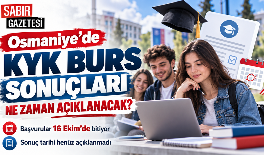 Osmaniye'de KYK Burs Sonuçları Ne Zaman Açıklanacak?