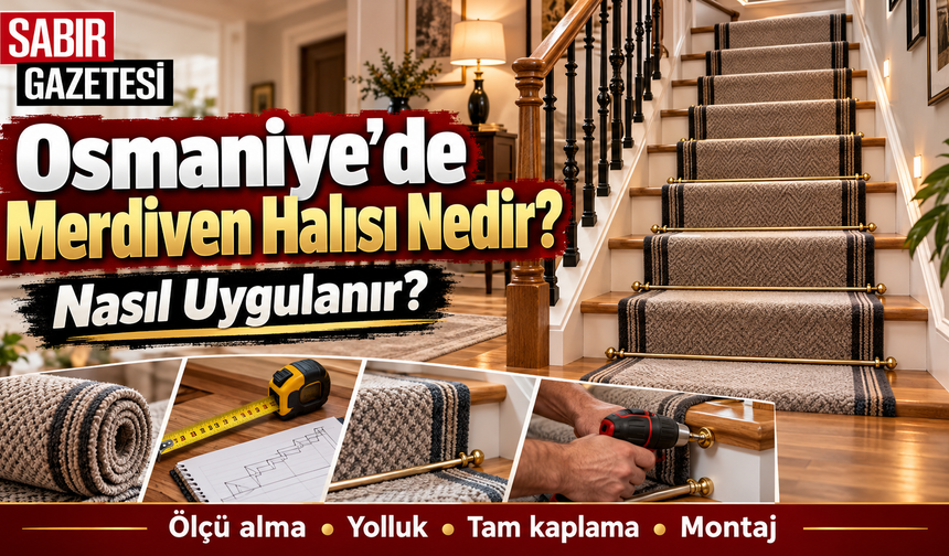 Osmaniye’de Merdiven Halısı Nedir Nasıl Uygulanır?