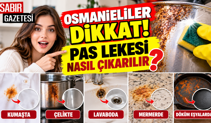 Osmaniyeliler Dikkat Pas Lekesi Nasıl Çıkarılır?