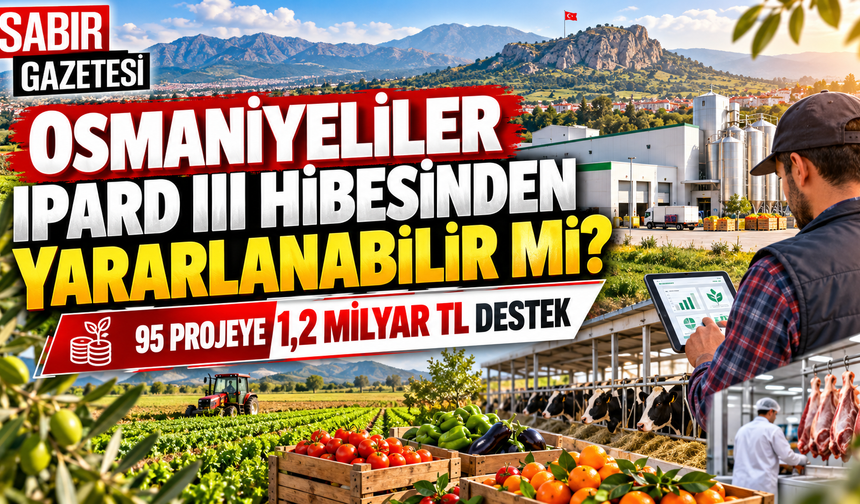 Osmaniyeliler IPARD III Hibesinden Yararlanabilir mi?