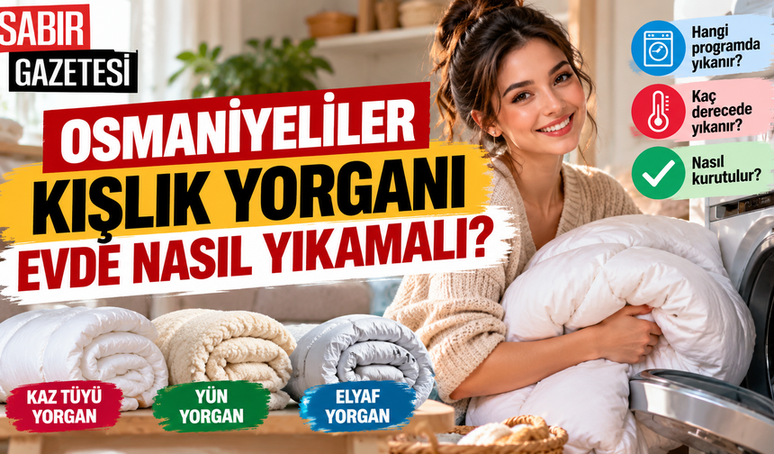 Osmaniyeliler Kışlık Yorganı Evde Nasıl Yıkamalı?