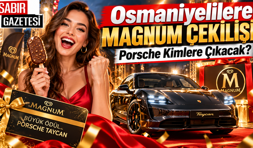 Osmaniyelilere Magnum Çekilişi Porsche Kimlere Çıkacak?