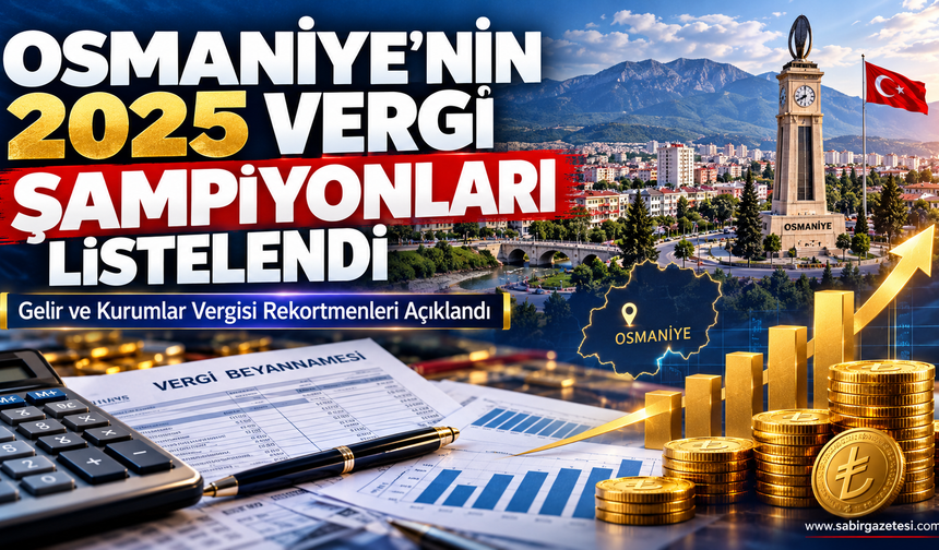 Osmaniye’nin 2025 Kurumlar Vergisi Rekortmenleri Açıklandı