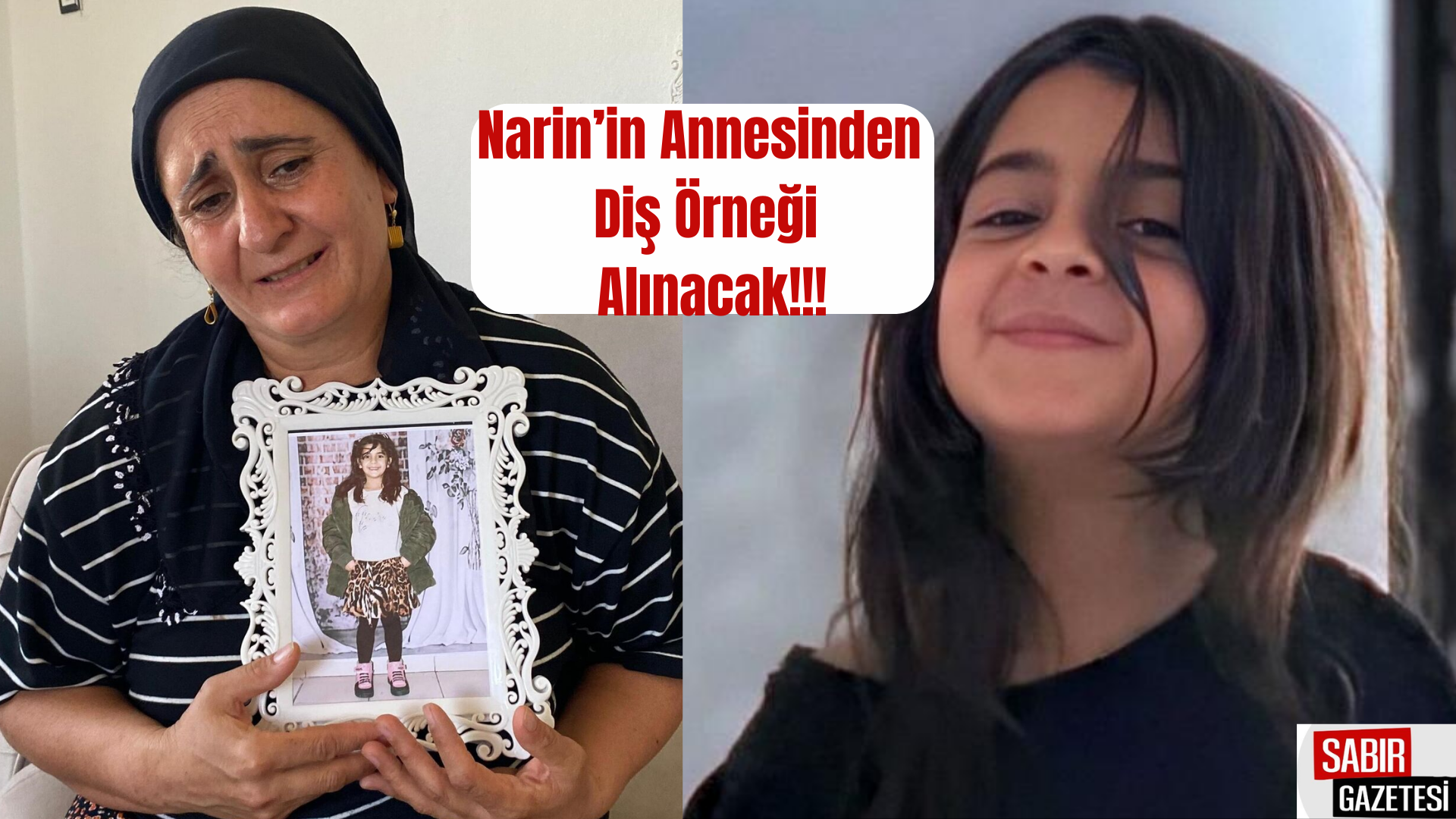 Narin Annesi Diş Örneği Alınacak