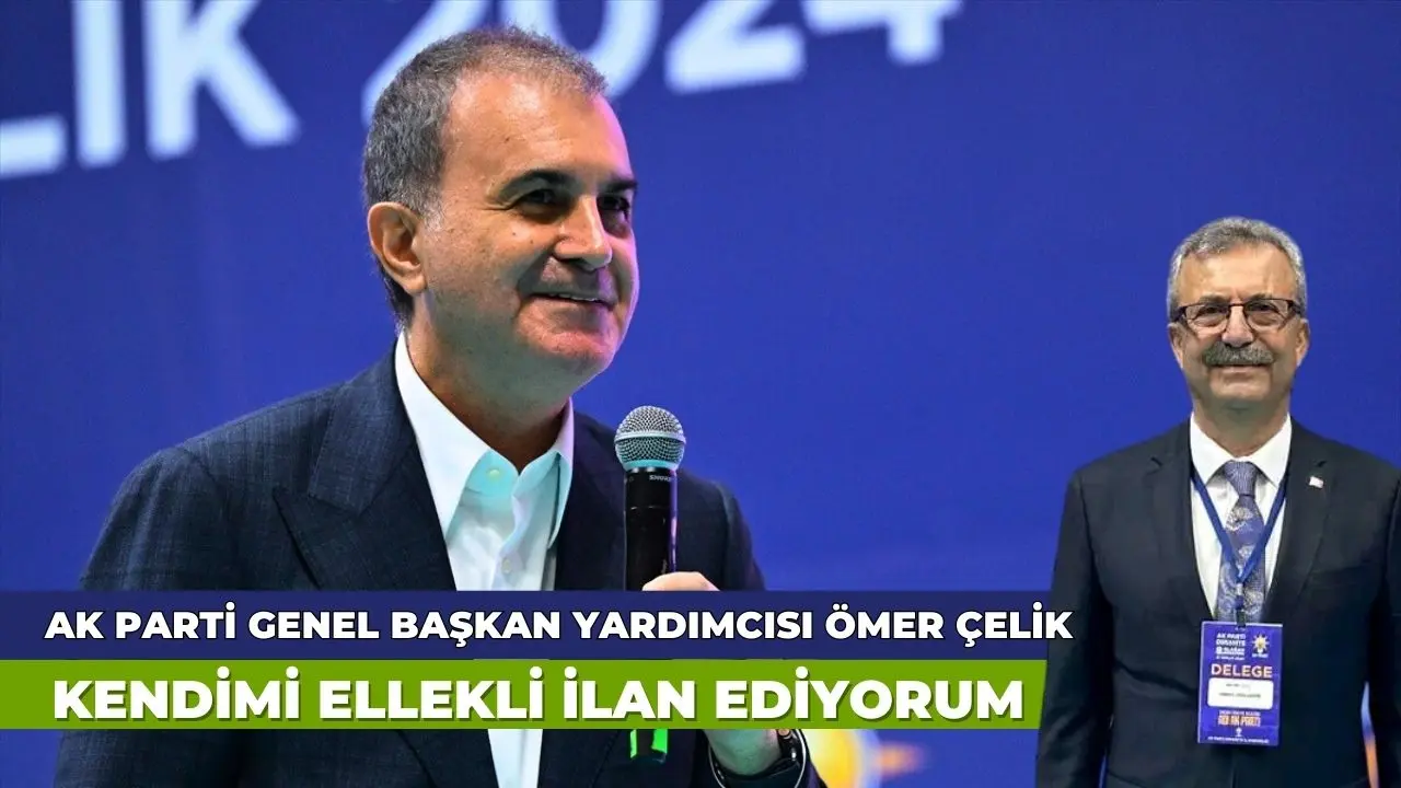 Ömer Çelik: "Kendimi Ellek Beldeli İlan Ettim"