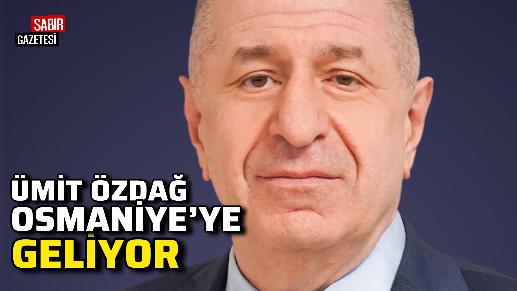 Prof. Dr. Ümit Özdağ Osmaniye’ye Geliyor