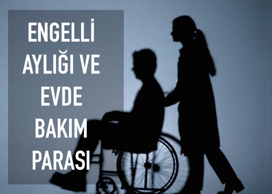 Engelli Ve Bakım Aylığı