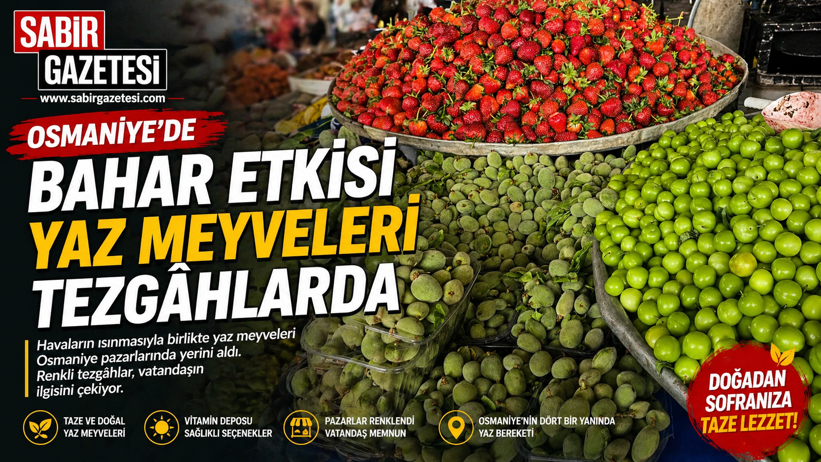 Osmaniye’de Bahar Etkisi Yaz Meyveleri Tezgâhlarda