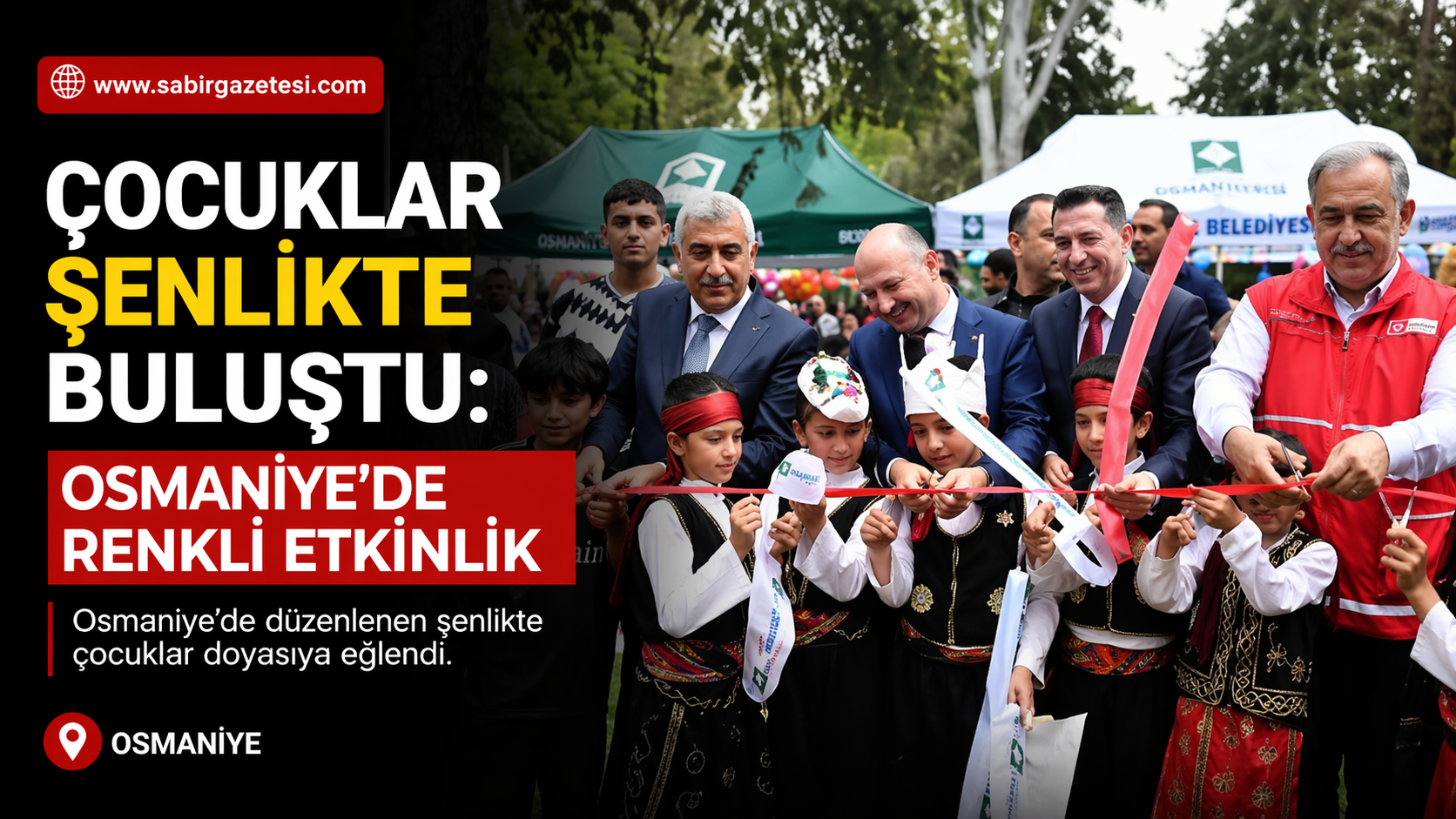 Çocuklar Şenlikte Buluştu: Osmaniye’de Renkli Etkinlik