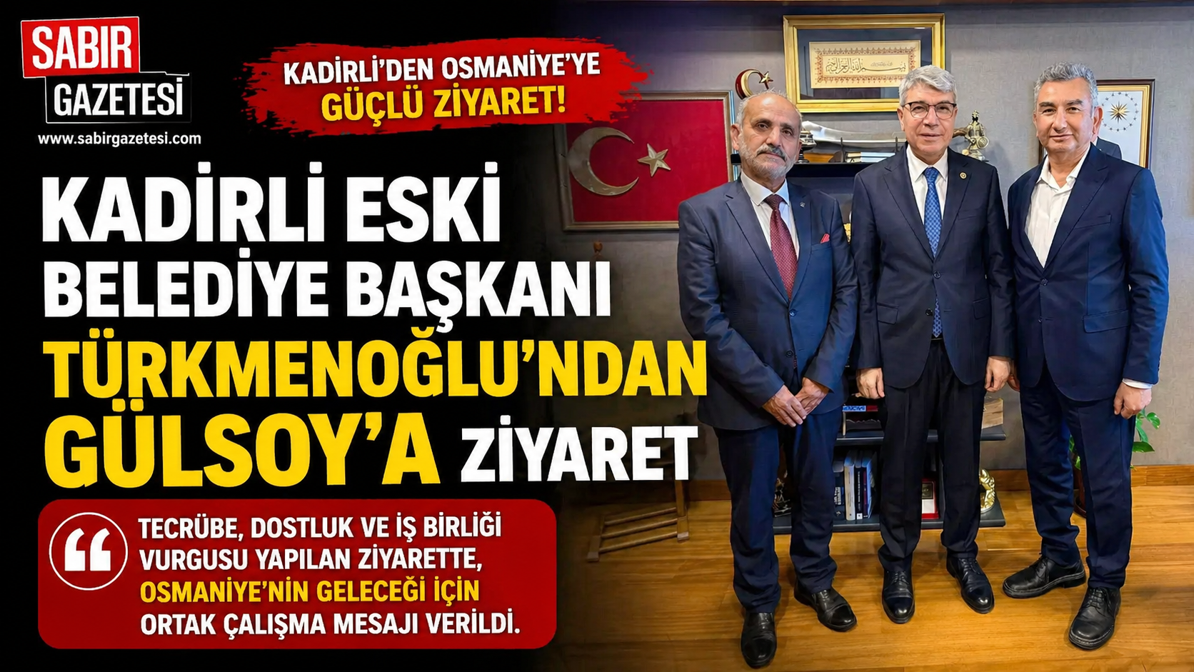 Kadirli Eski Belediye Başkanı Türkmenoğlu’ndan Gülsoy’a Ziyaret