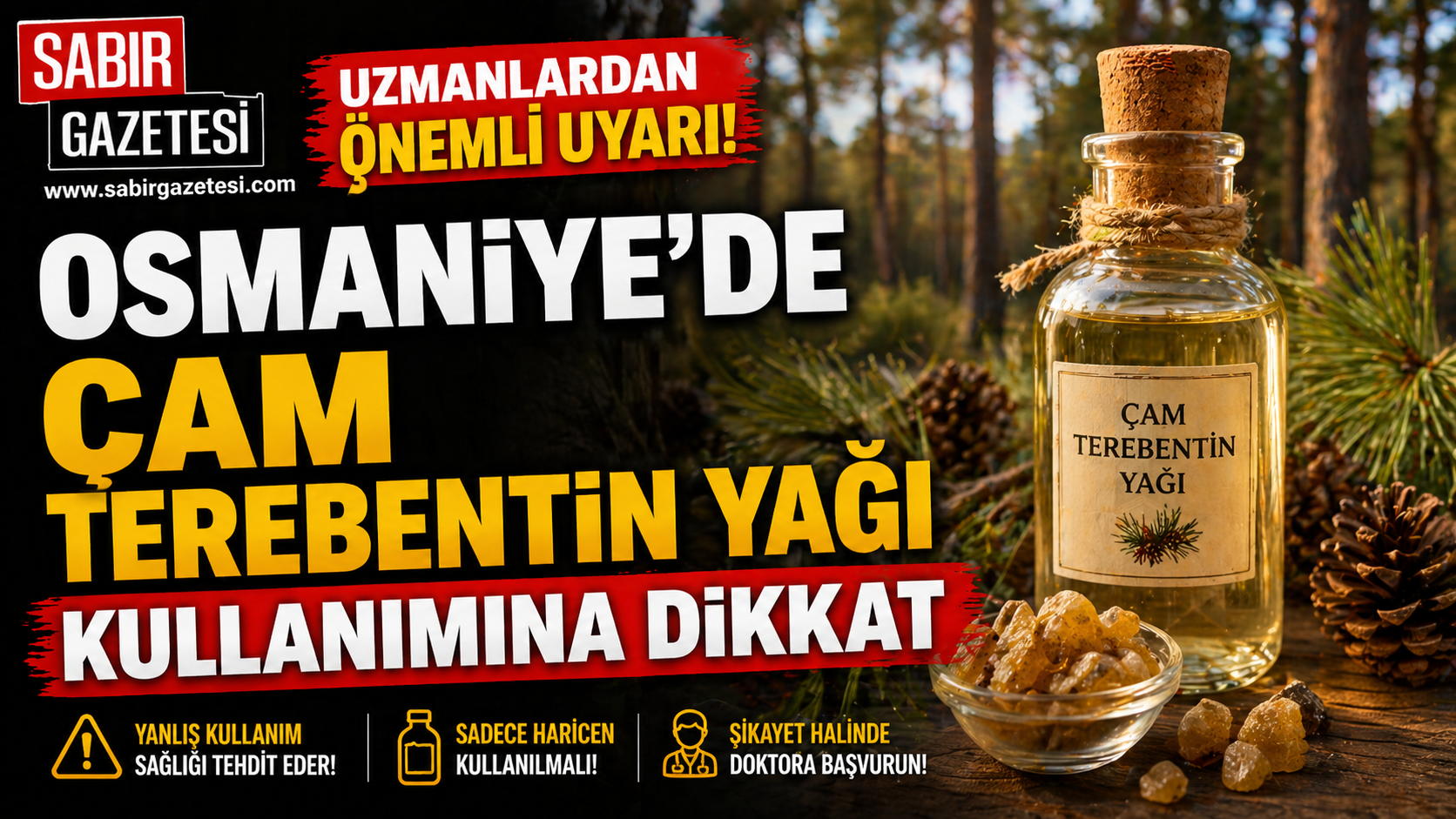 Osmaniye’de Çam Terebentin Yağı Kullanımına Dikkat