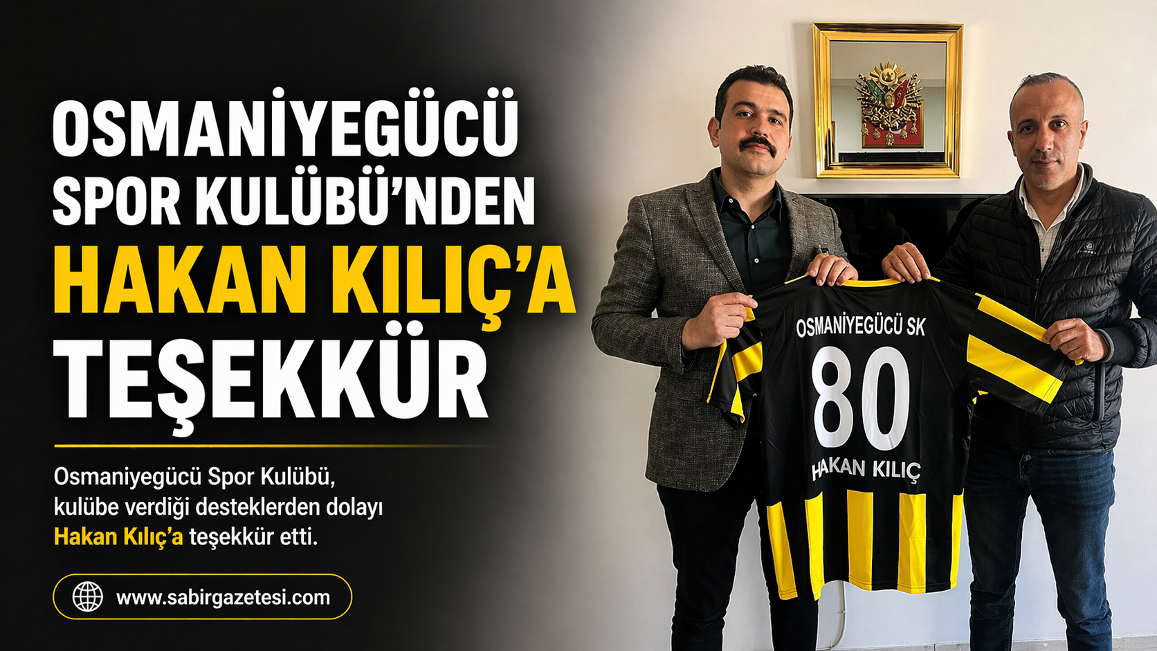 Osmaniyegücü Spor Kulübü’nden Hakan Kılıç’a Teşekkür