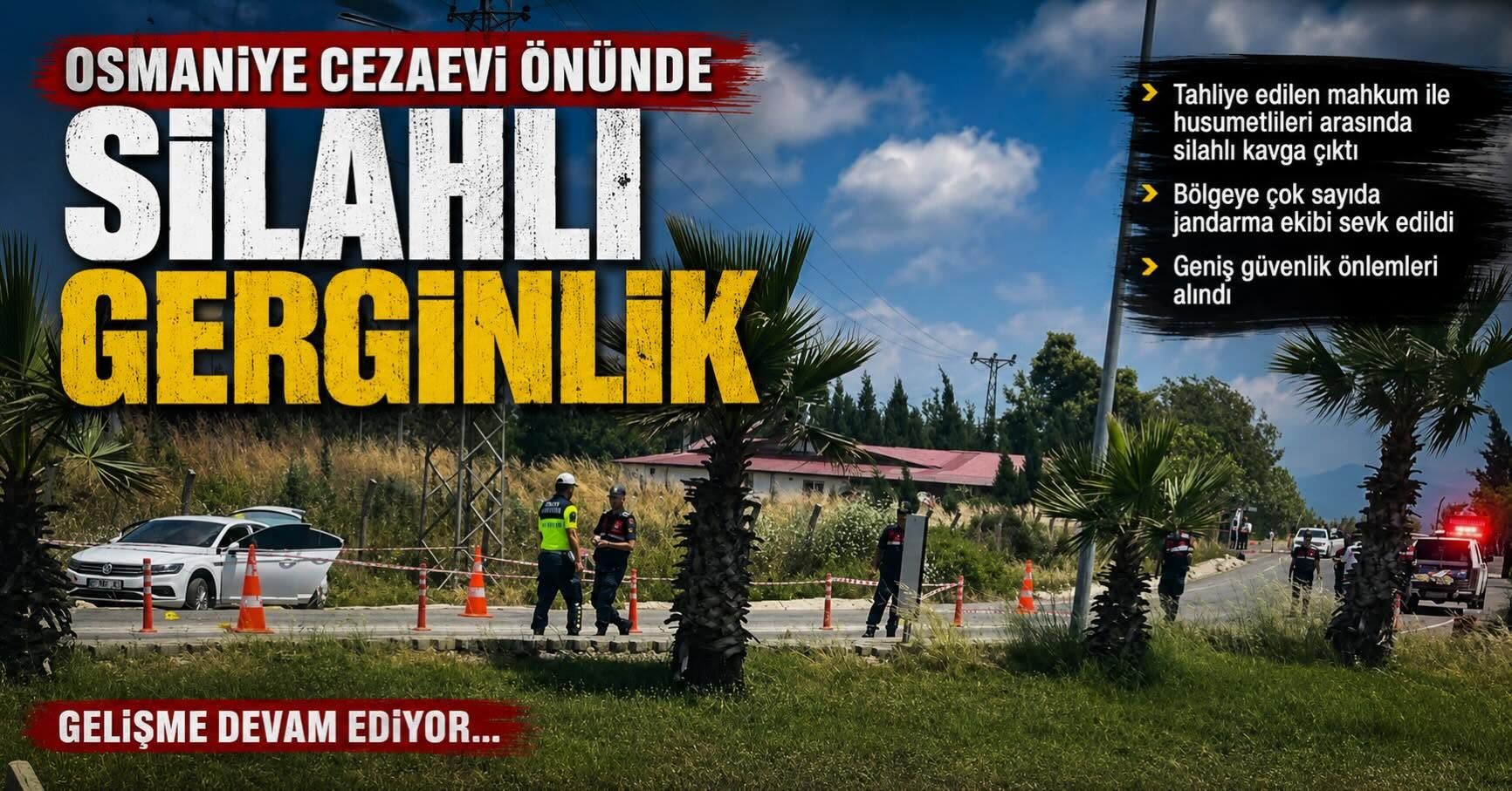 Osmaniye’de Cezaevi Önünde Kanlı Kavga