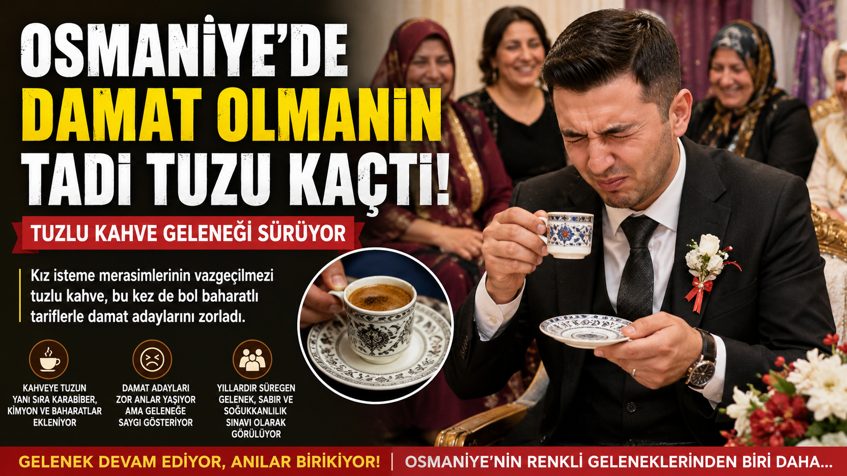 Osmaniye'de Damat Olmanın Tadı Tuzu Kaçtı! Tuzlu Kahve Geleneği Sürüyor