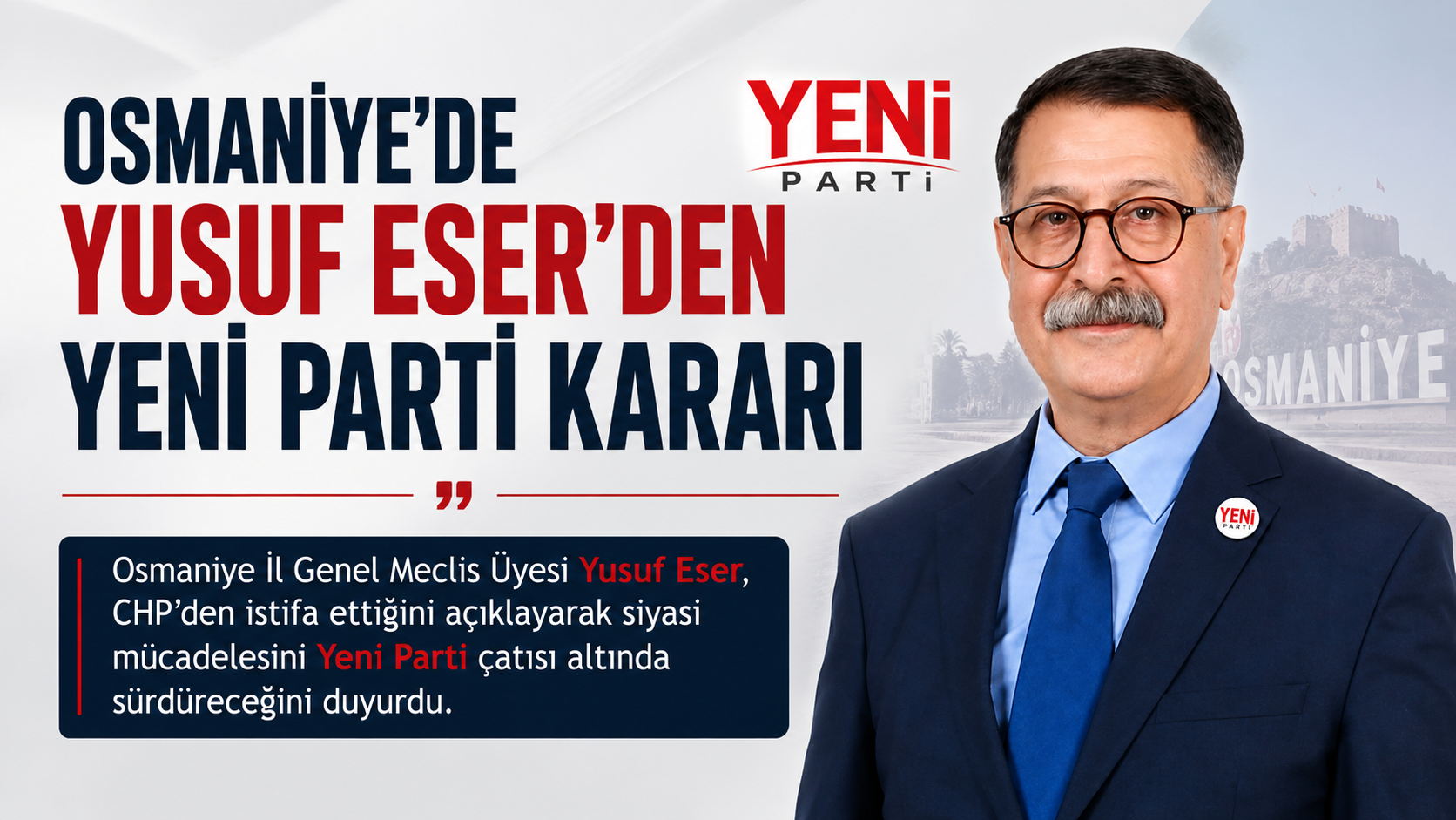 Osmaniye'de Yusuf Eser'den Yeni Parti Kararı