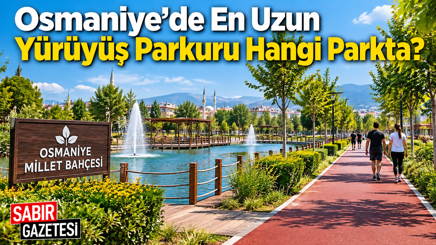 Osmaniye’de En Uzun Yürüyüş Parkuru Hangi Parkta?
