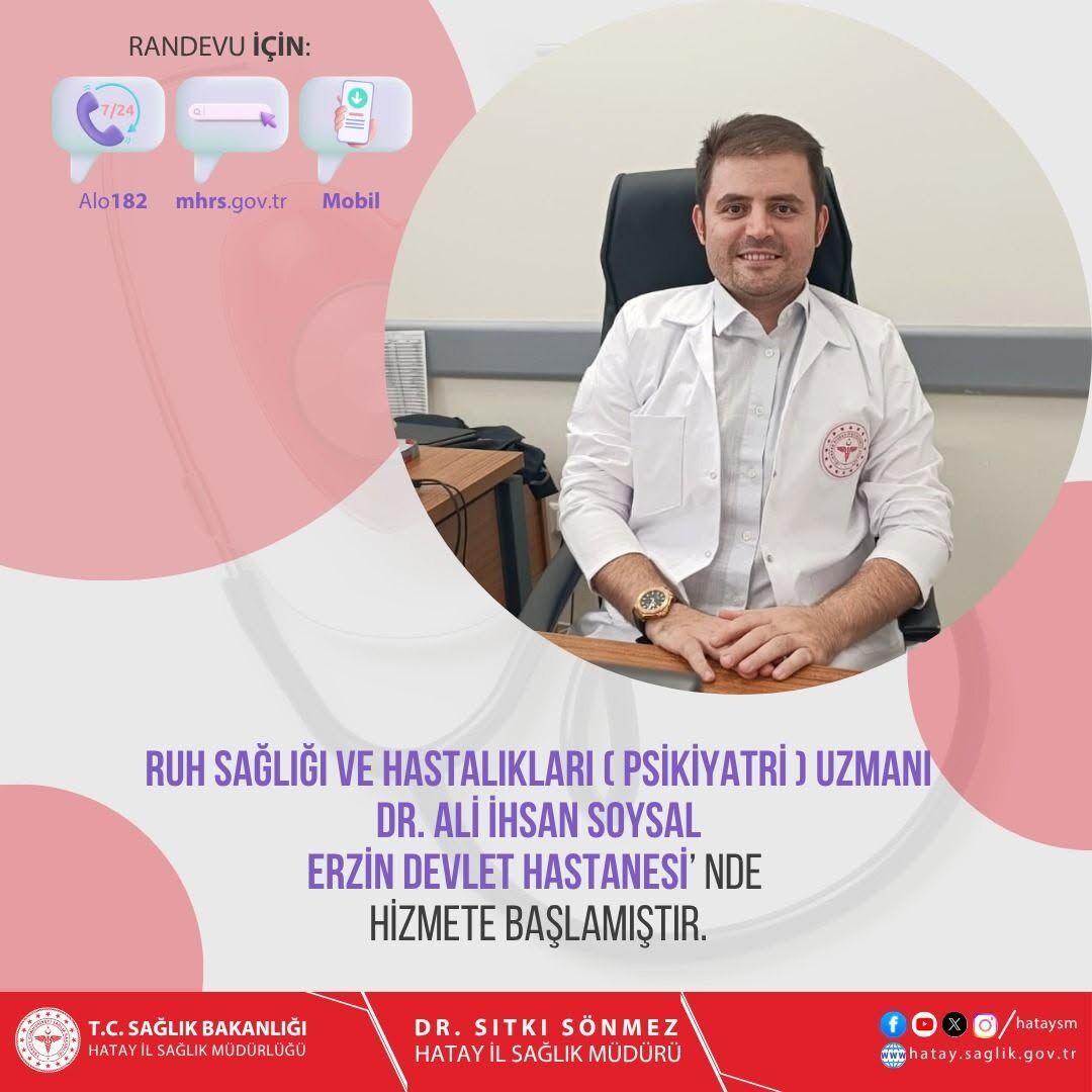 Erzin Devlet Hastanesi’ne Yeni Psikiyatri Uzmanı Katıldı