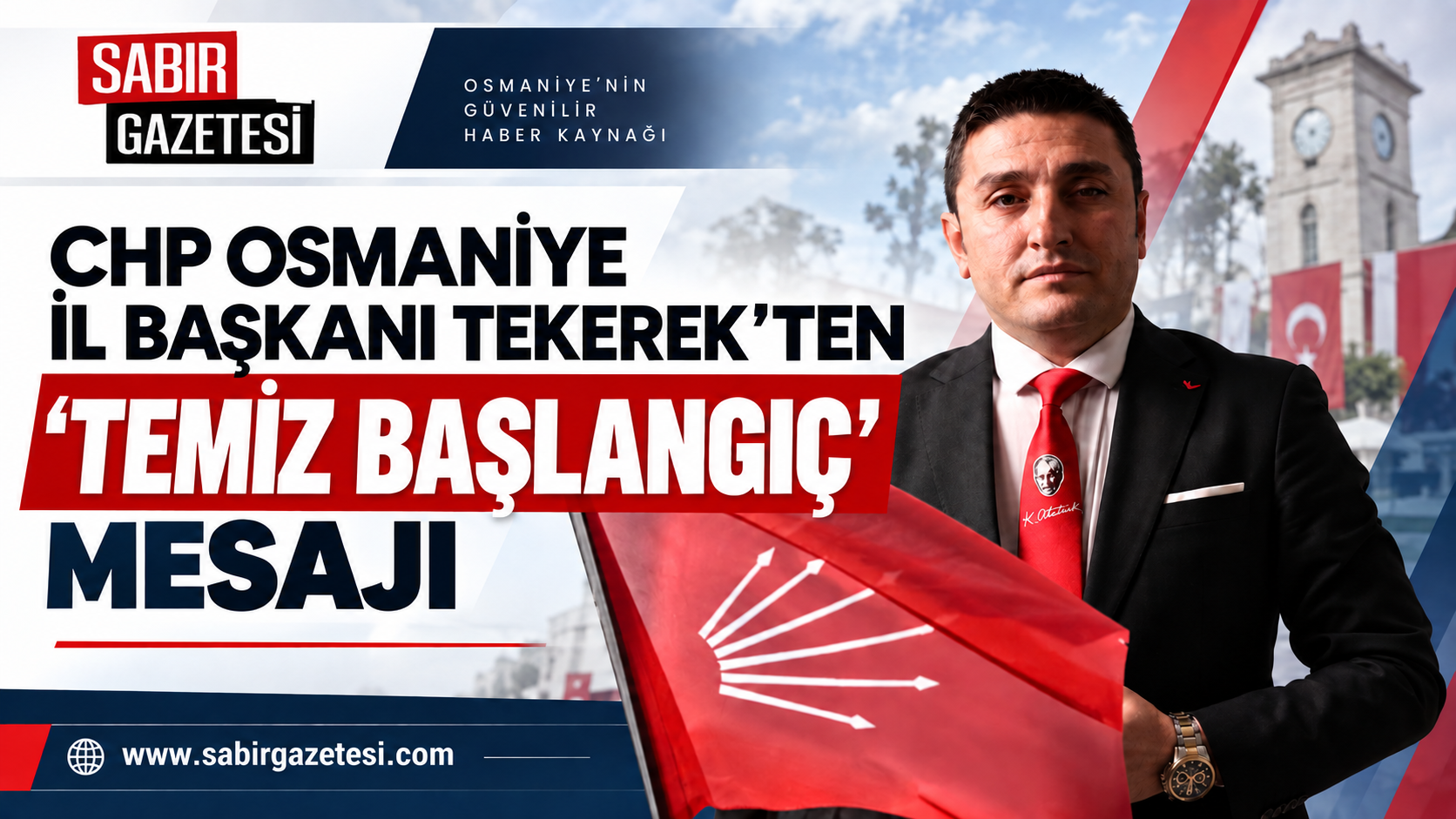 CHP Osmaniye İl Başkanı Tekerek’ten “Temiz Başlangıç” Mesajı