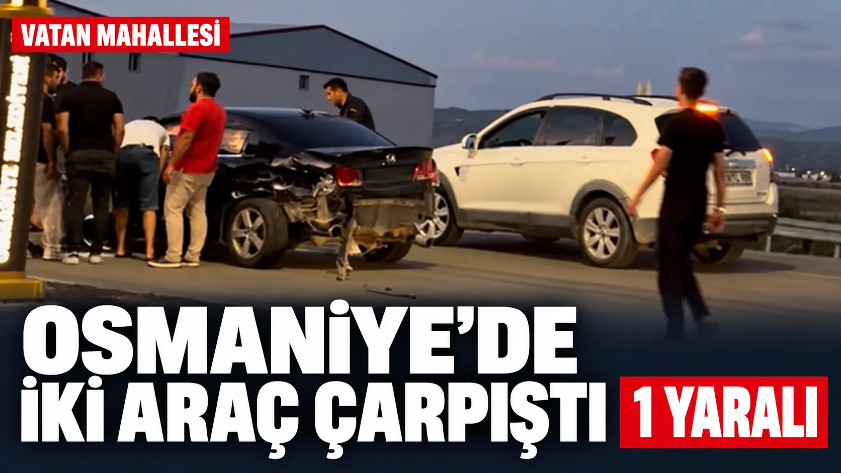 Osmaniye Vatan Mahallesi’nde İki Araç Çarpıştı