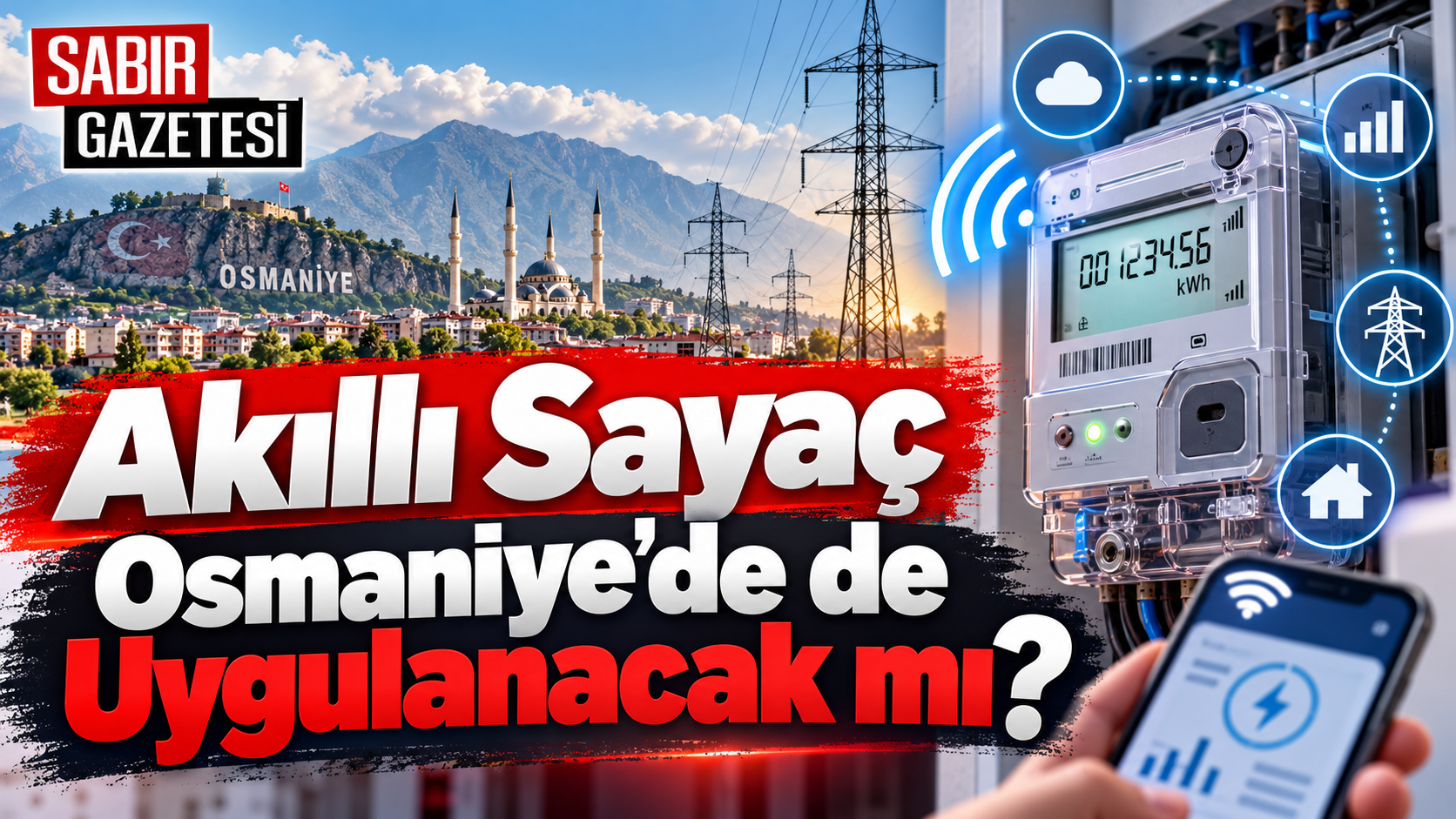 Akıllı Sayaç Osmaniye'de de Uygulanacak mı?