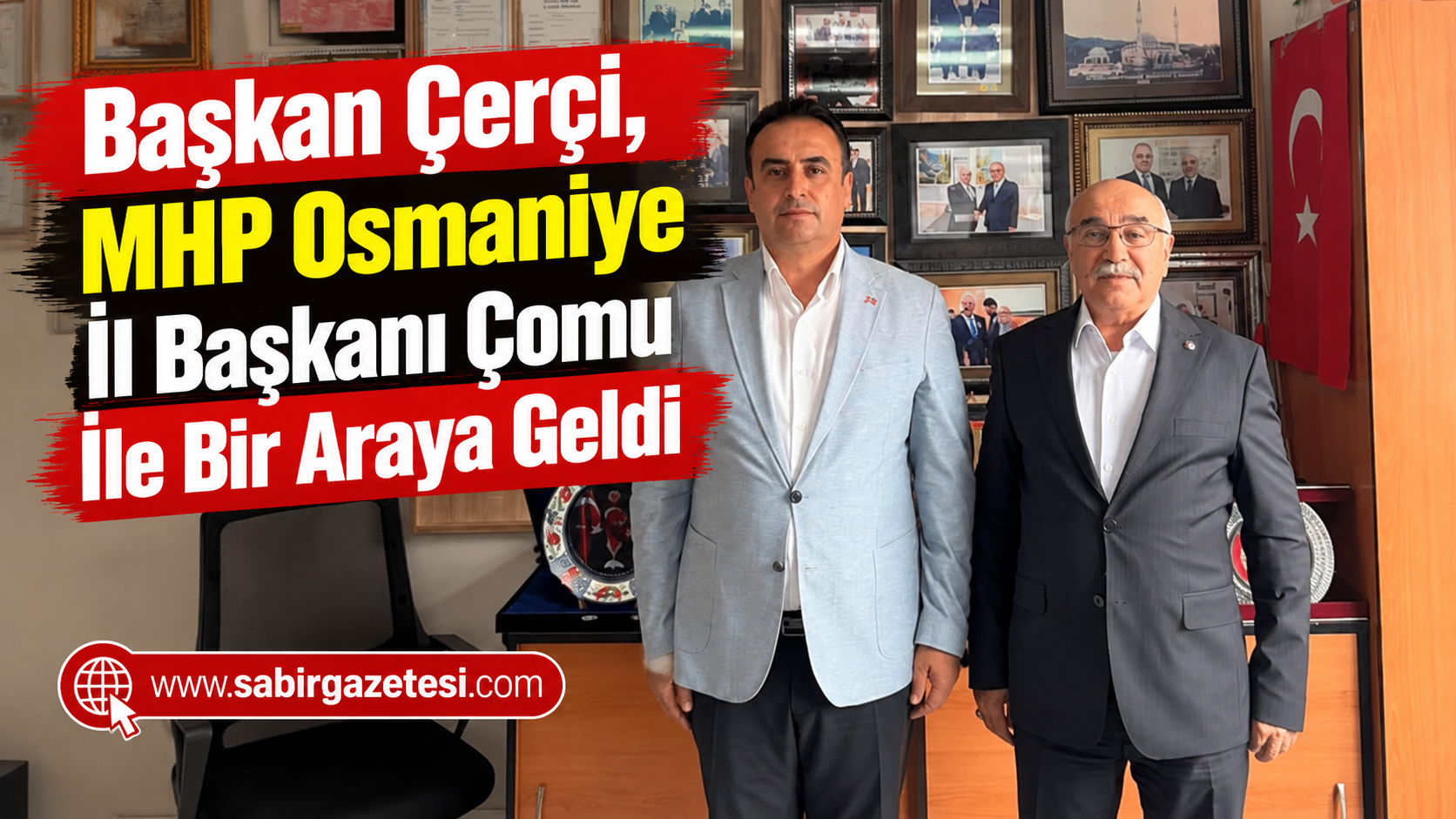 Başkan Çerçi, MHP Osmaniye İl Başkanı Çomu İle Bir Araya Geldi