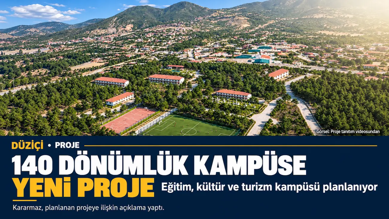 Düziçi’nde 140 dönümlük kampüs için eğitim, kültür ve turizm projesi