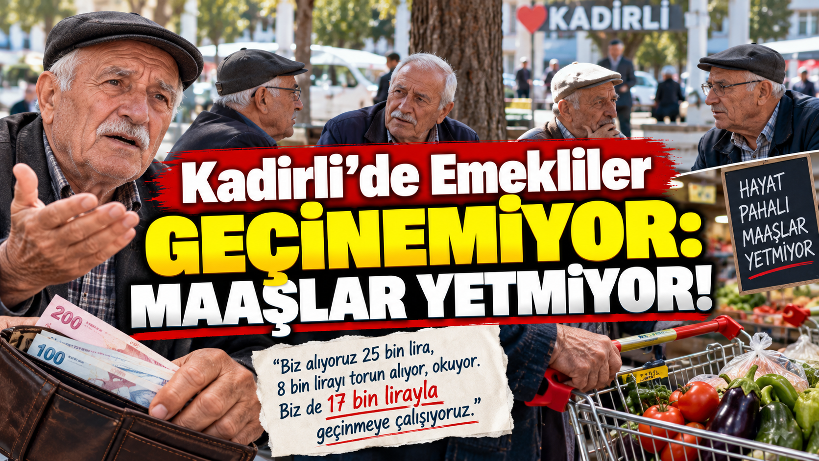 Kadirli'de Emekliler Geçinemiyor: Maaşlar Yetmiyor!