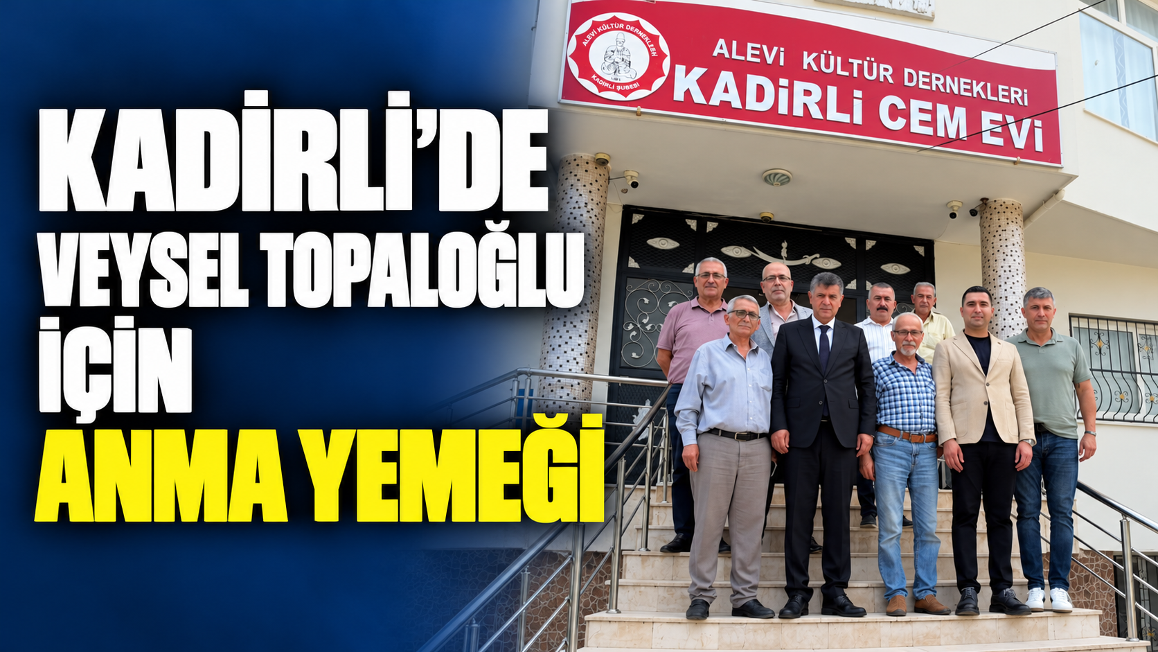 Kadirli’de Veysel Topaloğlu İçin Anma Yemeği
