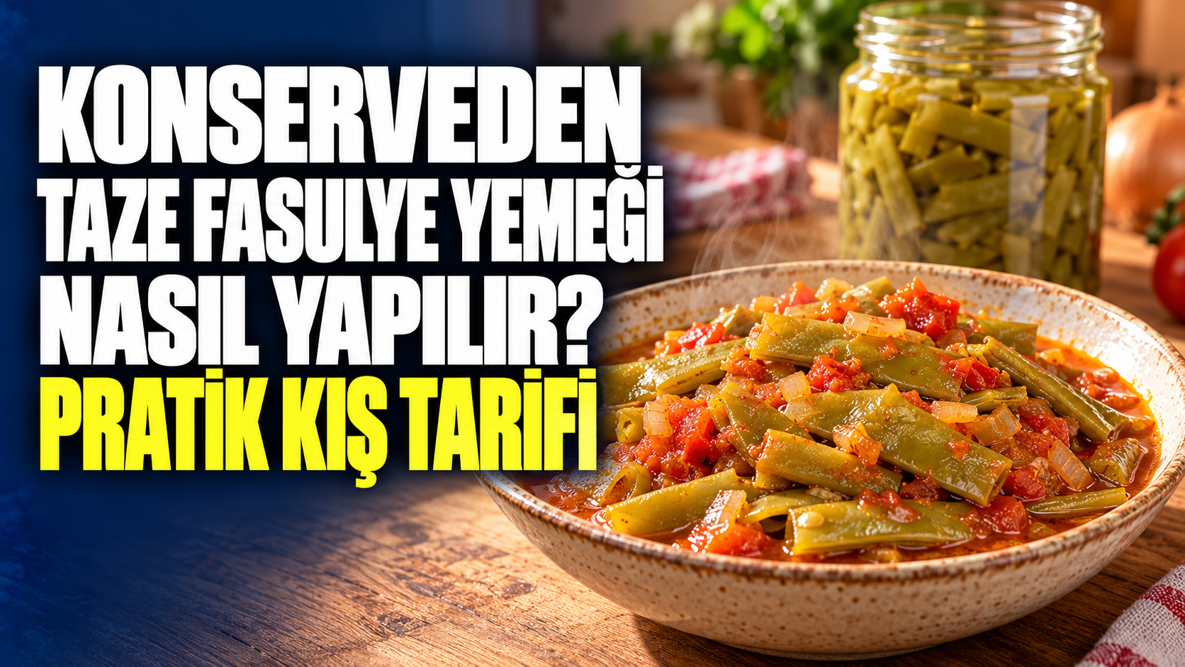 Osmaniye’de Kış Sofralarına Pratik Fasulye Yemeği