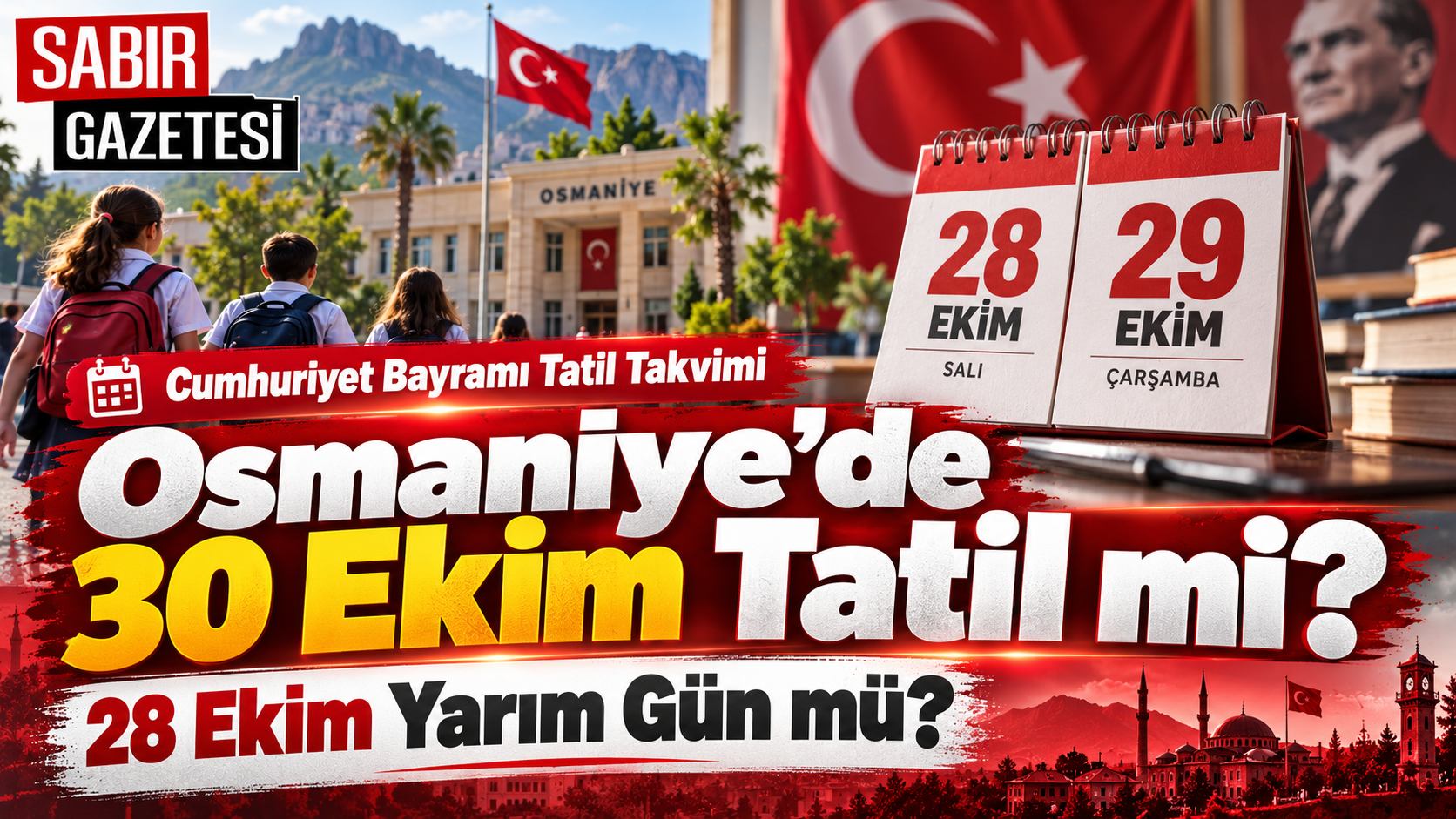 Osmaniye’de 30 Ekim Tatil mi 28 Ekim Yarım Gün mü?