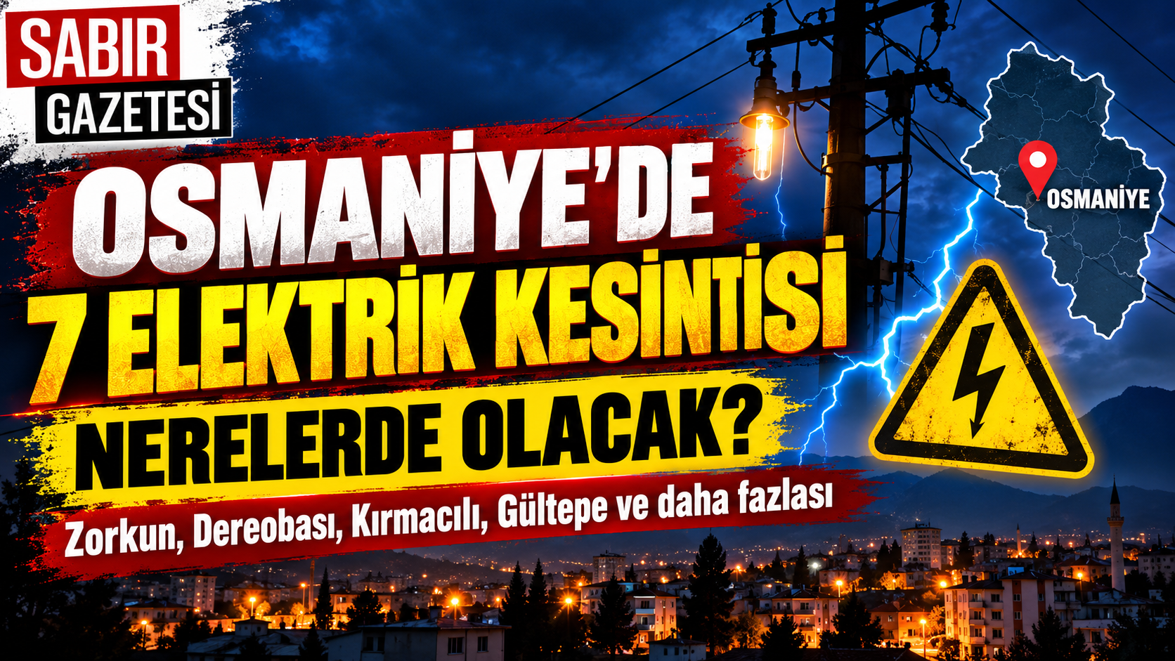 Osmaniye'de 7 Elektrik Kesintisi Nerelerde Olacak?
