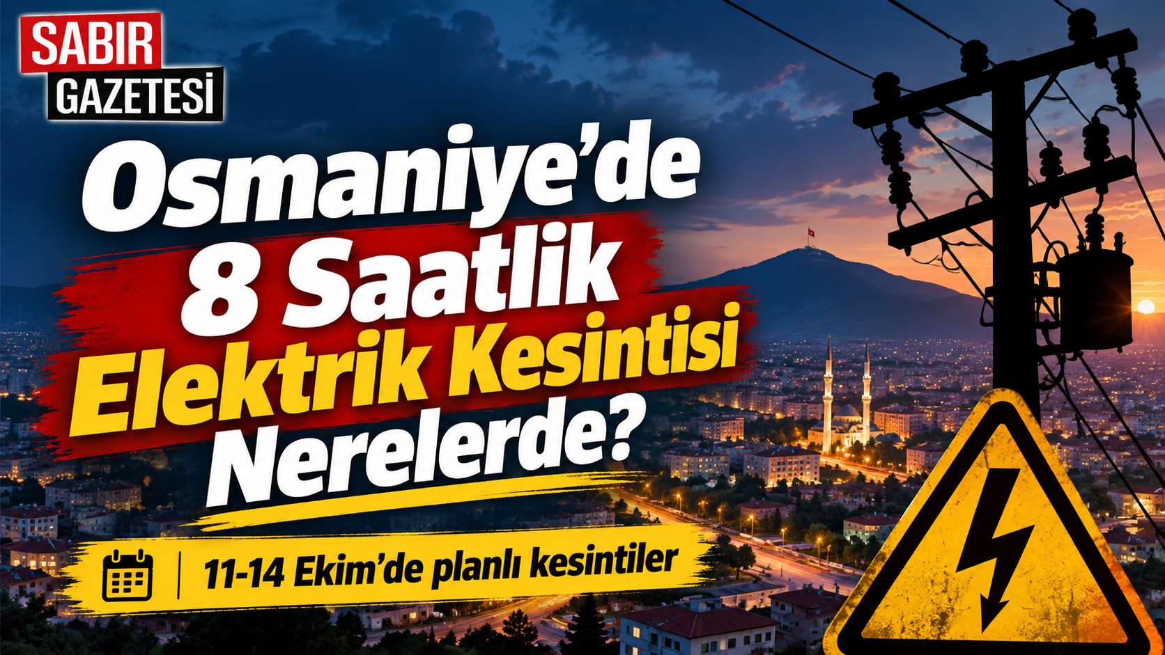 Osmaniye’de 8 Saatlik Elektrik Kesintisi Nerelerde?