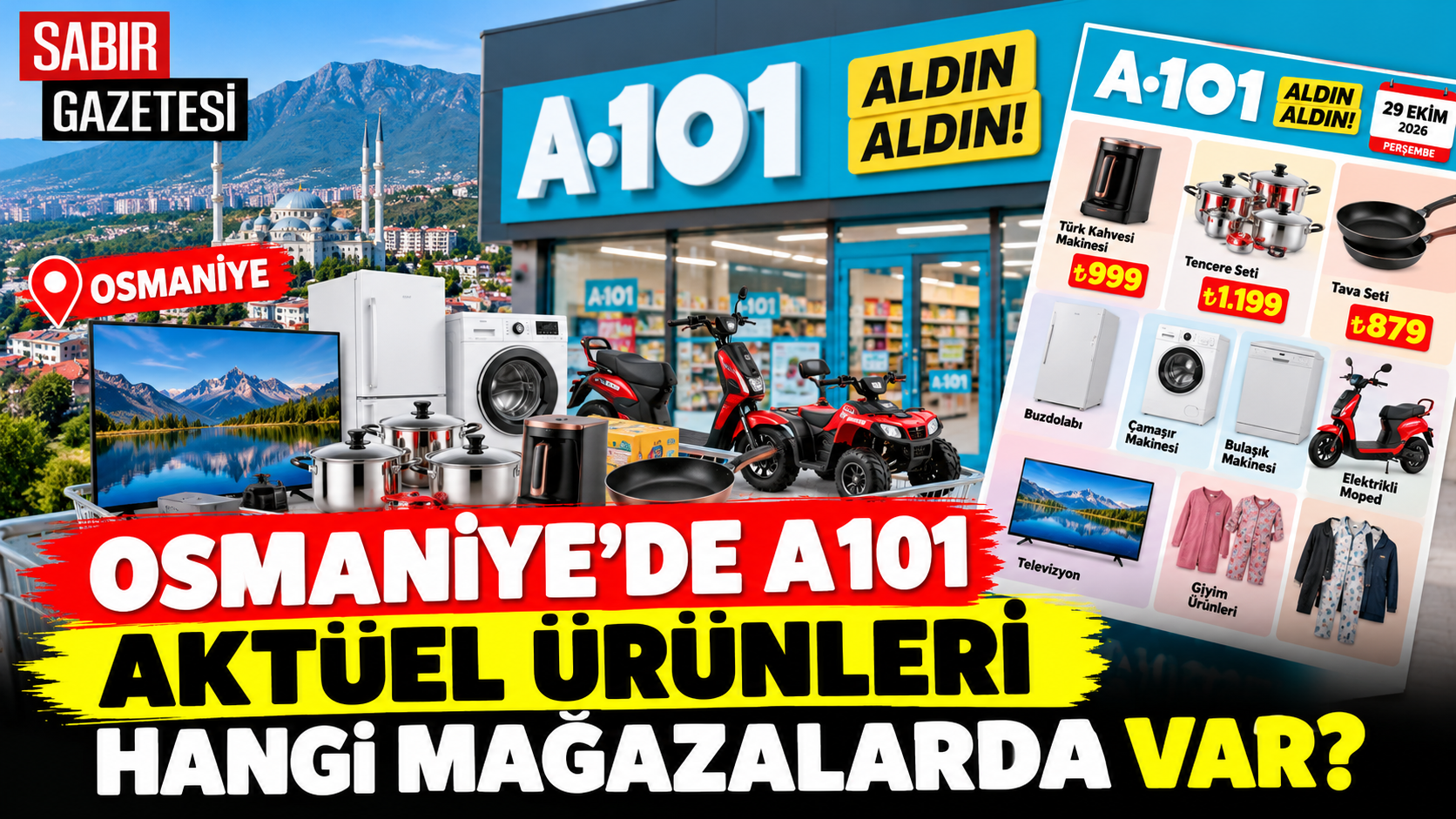 Osmaniye'de A101 Aktüel Ürünleri Hangi Mağazalarda Var?