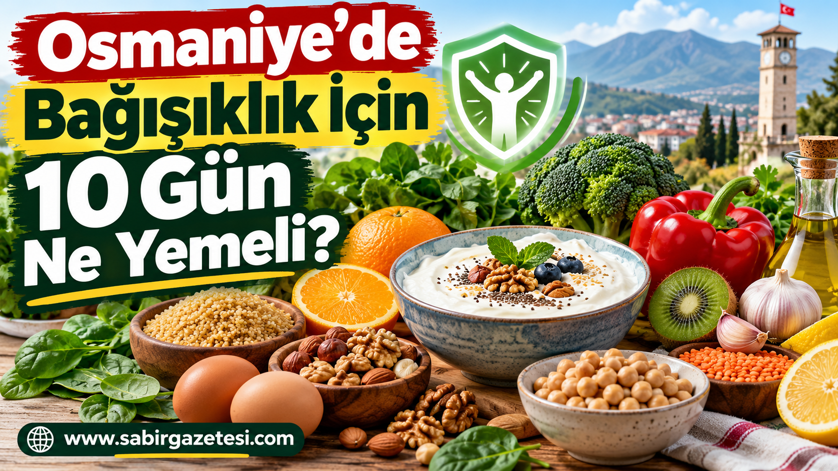 Osmaniye’de Bağışıklık İçin 10 Gün Ne Yemeli?