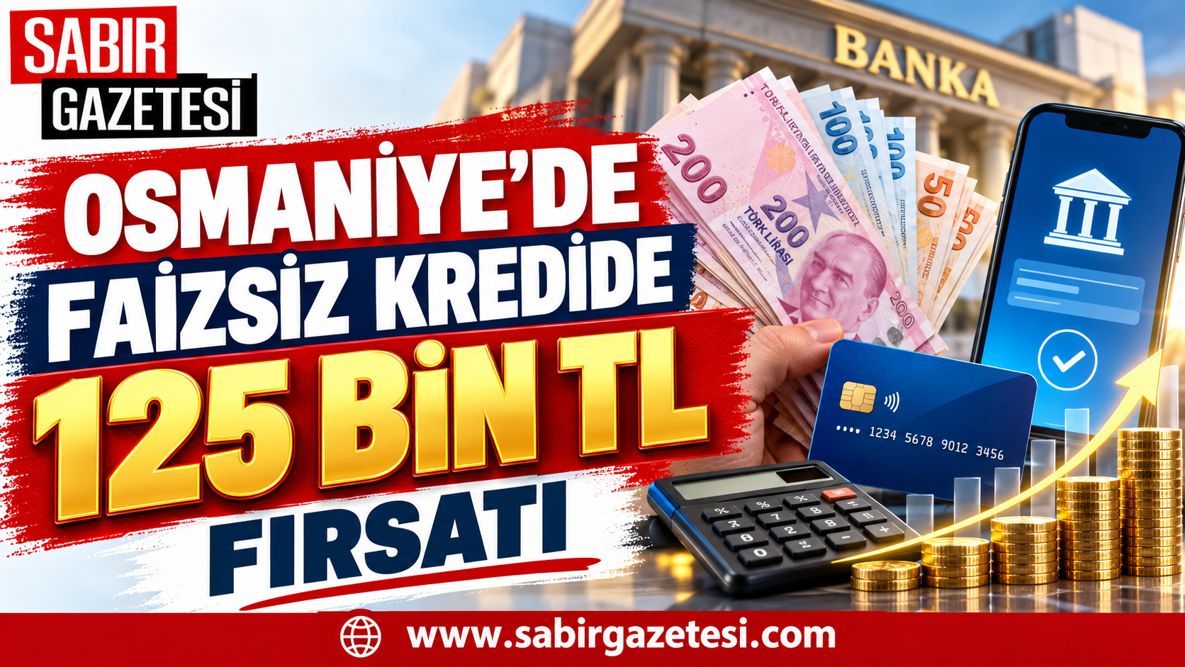 Osmaniye’de Faizsiz Kredide 125 Bin TL Fırsatı!