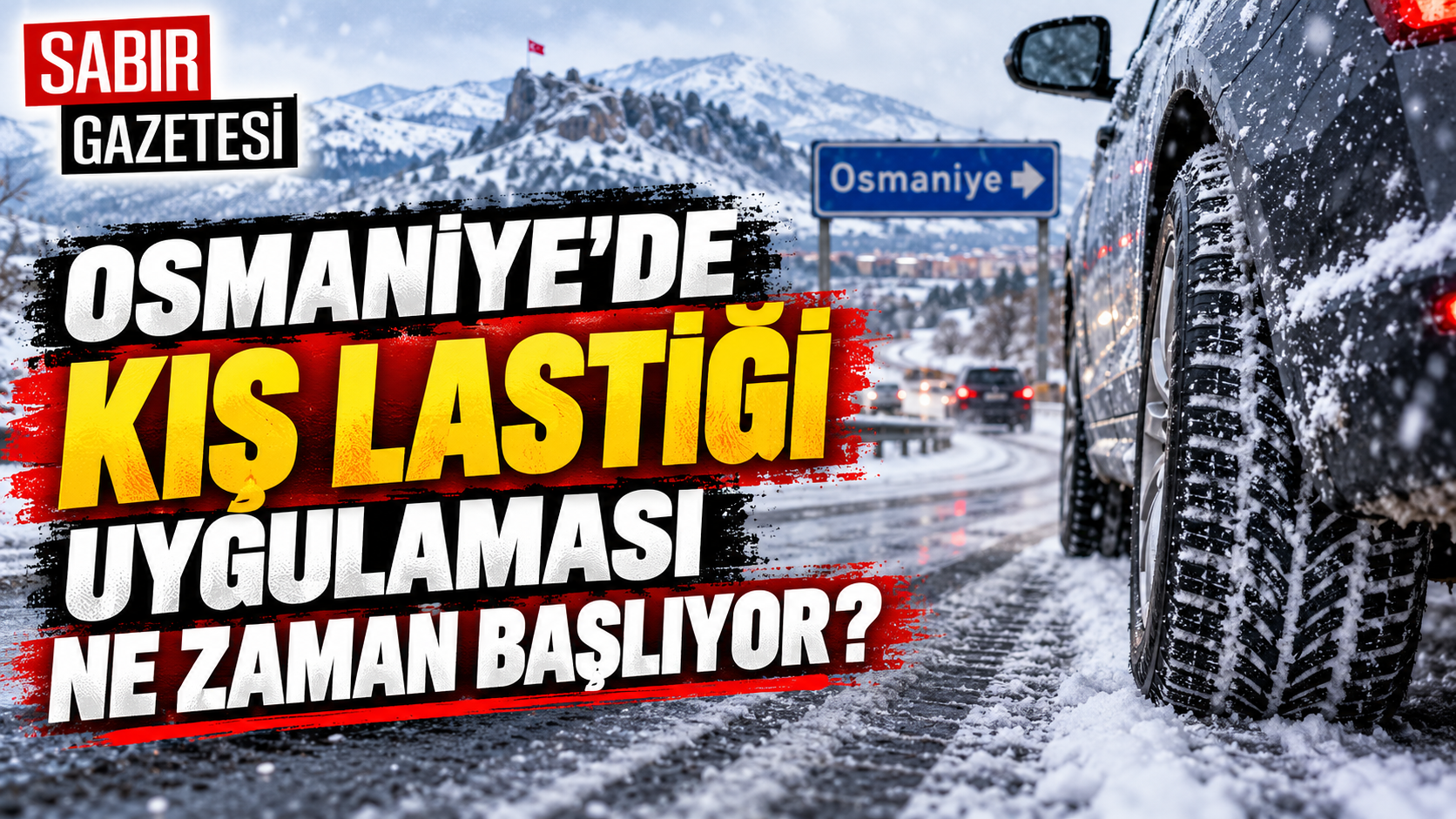 Osmaniye’de Kış Lastiği Uygulaması Ne Zaman Başlıyor?