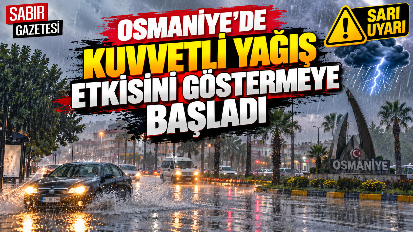 Osmaniye'de Kuvvetli Yağış Etkisini Göstermeye Başladı