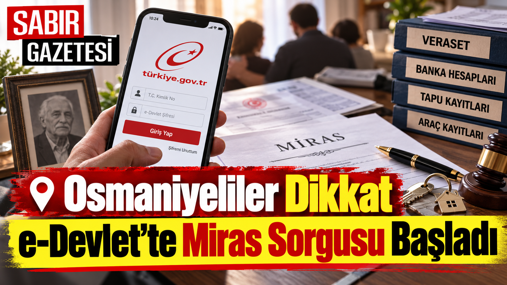 Osmaniyeliler Dikkat e-Devlet'te Miras Sorgusu Başladı