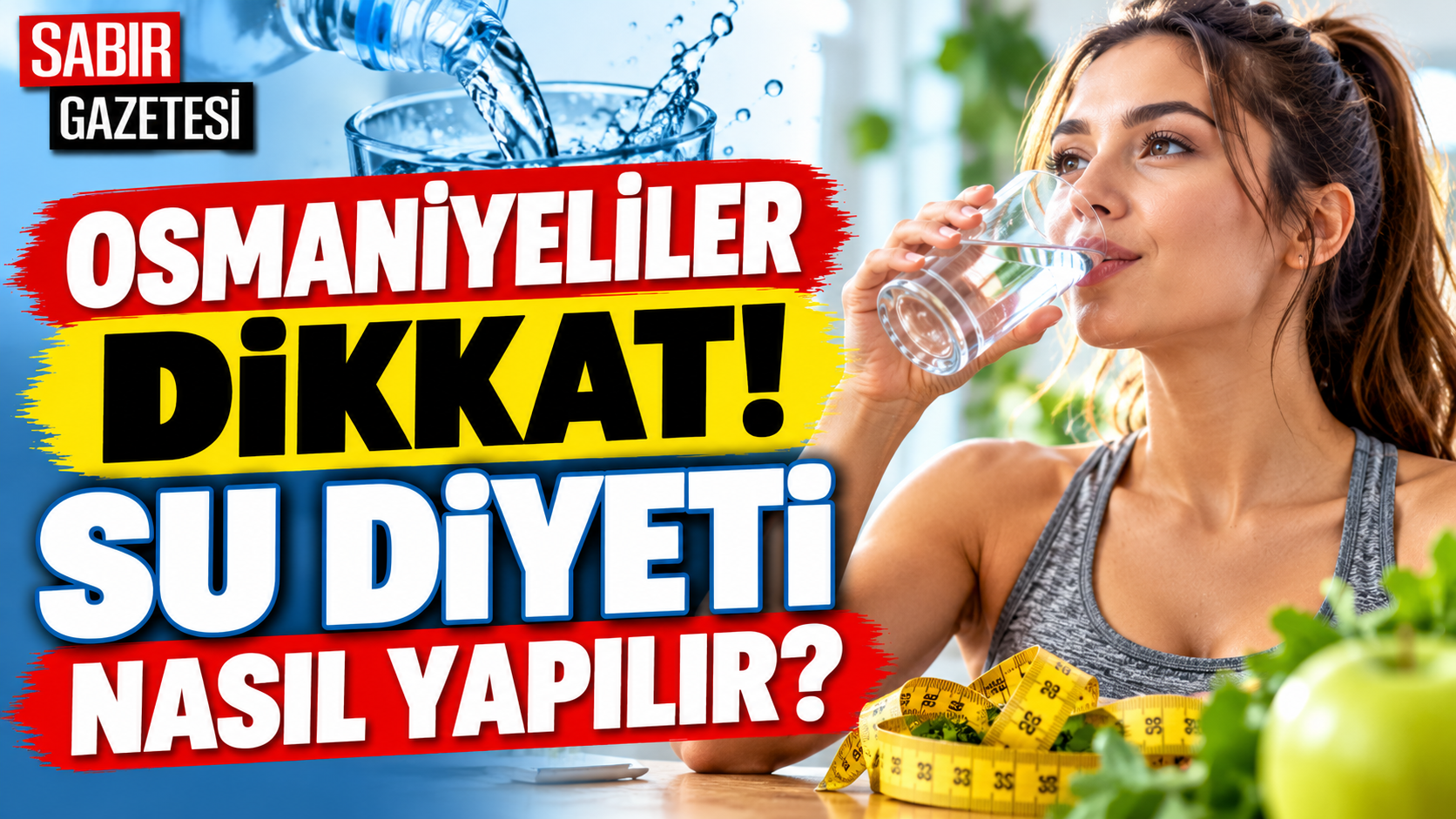 Osmaniyeliler Dikkat Su Diyeti Nasıl Yapılır?