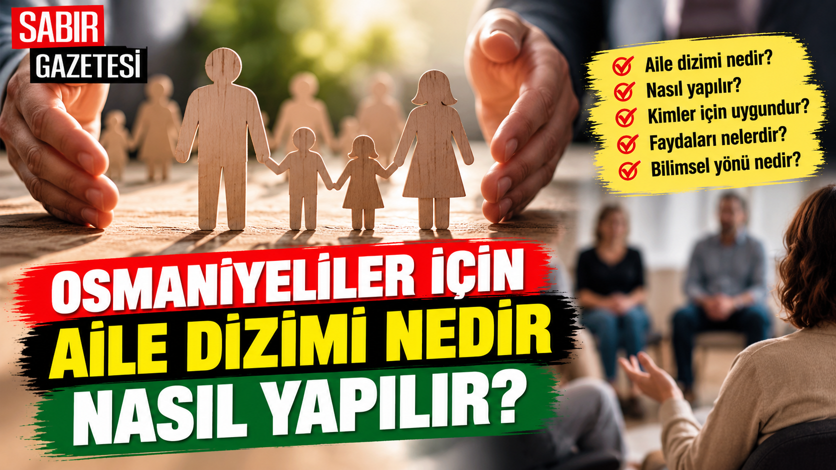 Osmaniyeliler İçin Aile Dizimi Nedir Nasıl Yapılır?