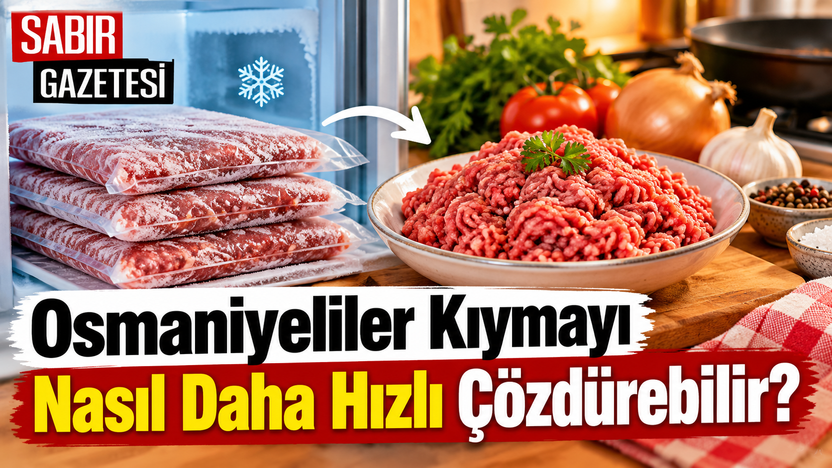 Osmaniyeliler Kıymayı Nasıl Daha Hızlı Çözdürebilir?