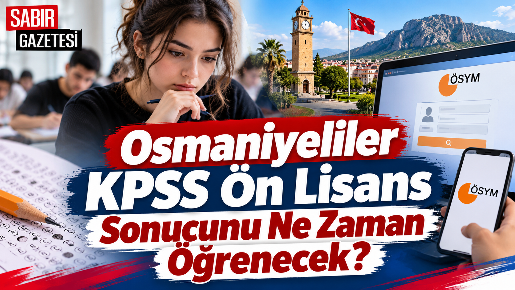 Osmaniyeliler KPSS Ön Lisans Sonucunu Ne Zaman Öğrenecek?