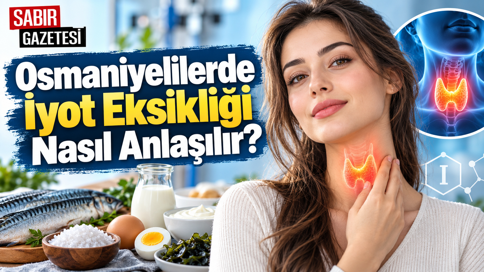 Osmaniyelilerde İyot Eksikliği Nasıl Anlaşılır?